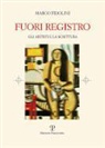 Marco Fidolini - Fuori Registro: Gli Artisti E La Scrittura