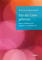 Bruc Perry, Bruce Perry, Maia Szalavitz - Für die Liebe geboren