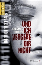 Erasmus Herold - Und ich vergebe dir nicht
