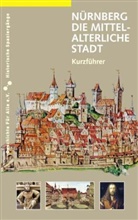 Martin Schieber - Nürnberg. Die mittelalterliche Stadt