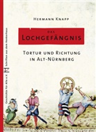 Hermann Knapp, Geschichte Für Alle e.V. - Institut für Regionalgeschichte - Das Lochgefängnis
