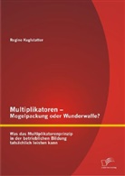 Regine Kuglstatter - Multiplikatoren - Mogelpackung oder Wunderwaffe?