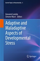 Giovann Laviola, Giovanni Laviola, Simone Macr, Simone Macri, Macrì, Macrì... - Adaptive and Maladaptive Aspects of Developmental Stress