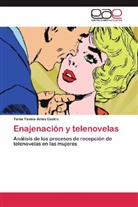 Tania Yanina Arias Castro - Enajenación y telenovelas