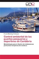 Ernesto Madariaga Domínguez - Control ambiental de los puertos pesqueros y deportivos de Cantabria