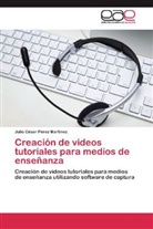 Julio César Pérez Martínez - Creación de videos tutoriales para medios de enseñanza