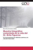 María Elena Del Valle de Villalba - Muestra fotográfica comentada de la vida del Dr. Brito Figueroa