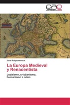 Jordi Puigdomènech - La Europa Medieval y Renacentista