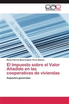Marta Patricia Moya-Angeler Pérez-Mateos - El Impuesto sobre el Valor Añadido en las cooperativas de viviendas