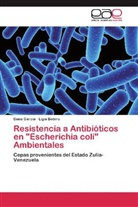 Ligia Botero, Dan Garcia, Dana Garcia - Resistencia a Antibióticos en "Escherichia coli" Ambientales