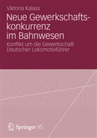 Viktoria Kalass - Neue Gewerkschaftskonkurrenz im Bahnwesen