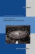 Thomas Freiberger, Domini Geppert, Dominik Geppert, Christian Hacke u a - Allianzpolitik in der Suezkrise 1956