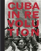 Richar Gott, Richard Gott, Pete Kornbluh, Peter Kornbluh, Mark Sanders, Arpa A  Busson Foundation  London... - Cuba in Revolution