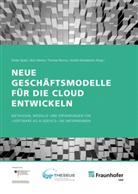 Stuttgart Fraunhofer IAO, Thomas Renner, Spat, Diete Spath, Dieter Spath, Renner u a... - Neue Geschäftsmodelle für die Cloud entwickeln.