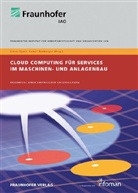 Stefan Fuchshuber, Erik Hebisch, Sabrina Lamberth, Marc Münster, Rainer Bamberger, Stuttgart Fraunhofer IAO... - Cloud Computing für Services im Maschinen- und Anlagenbau.