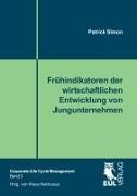 Patrick Simon - Frühindikatoren der wirtschaftlichen Entwicklung von Jungunternehmen Eine empirische Untersuchung von Businessplänen