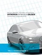 Christian Wölfel, Günte Kranke, Günthe Kranke, Günther Kranke, Jens Krzywinski, Mario Linke... - Entwerfen Entwickeln Erleben. Technisches Design in Forschung, Lehre und Praxis