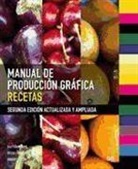 Kaj Johansson, Peter Lundberg, Robert Ryberg - Manual de producción gráfica : recetas