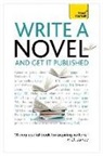 Professor Stephen Watts May, Stephen May, Stephen Watts May, Nigel Watts - Write a Novel and Get It Published: Teach Yourself