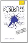 Claire Gillman, Gillman Claire, Claire Gilman - How NOT to Get Published