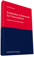 Diete Hold, Dieter Hold, Georg Kleinsorge, Wolfgan Koberski, Wolfgang Koberski, Stefan Müller - Praktisches Arbeitsrecht für Unternehmer