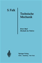 S Falk, S. Falk - Lehrbuch der Technischen Mechanik