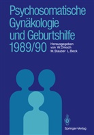 Lutwin Beck, Walter Dmoch, Manfre Stauber, Manfred Stauber - Psychosomatische Gynäkologie und Geburtshilfe 1989/90