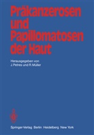 Müller, Müller, R. Müller, Petres, J Petres, J. Petres - Präkanzerosen und Papillomatosen der Haut
