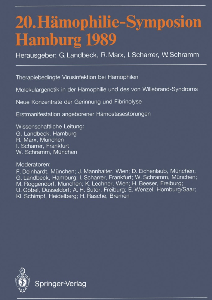 Günter Landbeck,  Marx, R Marx, R. Marx, I. Scharrer, I Scharrer u a... - 20. Hämophilie-Symposion Hamburg 1989 - Verhandlungsberichte: Therapiebedingte Virusinfektionen bei Hämophilen. Molekulargenetik der Hämophilie und des von Willebrand-Syndroms. Neue Konzentrate der Gerinnung und Fibrinolyse. Erstmanifestation angeborener Hämostasestörungen.