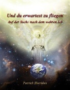 Patrick Sheridan - Und du erwartest zu fliegen