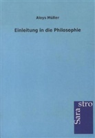 Aloys Müller - Einleitung in die Philosophie