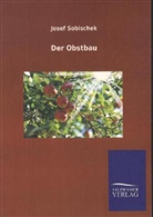 Josef Sobischek - Der Obstbau
