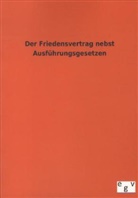 Viktor Goldschmidt - Der Friedensvertrag nebst Ausführungsgesetzen