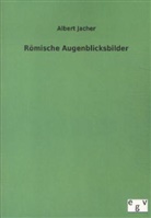 Albert Jacher - Römische Augenblicksbilder