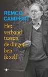 Remco Campert - Het verband tussen de dingen ben ik zelf