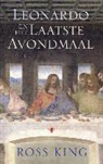 Ross King - Leonardo en het laatste avondmaal