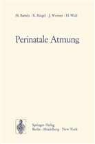 Bartels, H Bartels, H. Bartels, Riegel, K Riegel, K. Riegel... - Perinatale Atmung