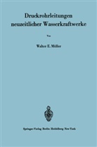 W E Müller, W. E. Müller, W.E. Müller - Druckrohrleitungen neuzeitlicher Wasserkraftwerke