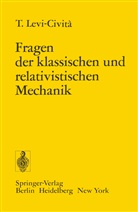 Tullio Levi-Civita - Fragen der Klassischen und Relativistischen Mechanik