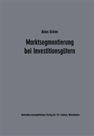 Alois Gröne - Marktsegmentierung bei Investitionsgütern