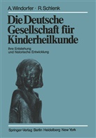 R Schlenk, R. Schlenk, Windorfer, A Windorfer, A. Windorfer - Die Deutsche Gesellschaft für Kinderheilkunde
