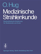 O Hug, O. Hug - Medizinische Strahlenkunde