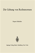 Rupert Schreiber - Die Geltung von Rechtsnormen