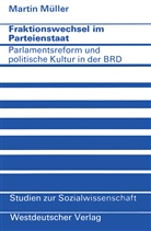 Martin Müller - Fraktionswechsel im Parteienstaat