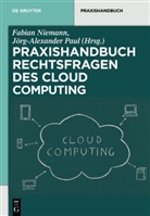 Nieman, Fabia Niemann, Fabian Niemann, Fabia Niemann (Dr.), Fabian Niemann (Dr.), Pau... - Praxishandbuch Rechtsfragen des Cloud Computing