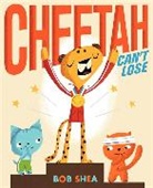 Bob Shea, Bob/ Shea Shea, Shea Bob, Bob Shea - Cheetah Can't Lose