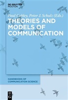 Pau Cobley, Paul Cobley, J Schulz, J Schulz, Peter Schulz, Peter J. Schulz - Theories and Models of Communication