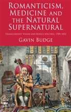 G. Budge, Gavin Budge, BUDGE GAVIN - Romanticism, Medicine and the Natural Supernatural