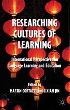 M. Cortazzi, Martin Jin Cortazzi, CORTAZZI MARTIN JIN LIXIAN, Lixian Jin, Cortazzi, M Cortazzi... - Researching Cultures of Learning