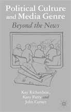J Corner, J. Corner, John Corner, Parry, K Parry, K. Parry... - Political Culture and Media Genre